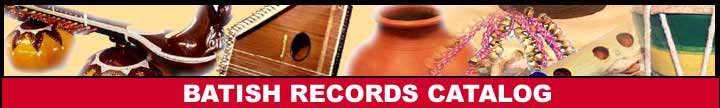 Batish Records Catalog. Video Tutors for the sitar, tabla, dilruba, harmonium etc, Tabla practice CDs, Music of the Batish family. 
This image is copyrighted 2003 Batishs. Unauthorized use is prohibited.