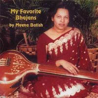 My Favorite Bhajans by Meena Batish