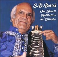 Om Shanti Meditation: Dilruba by S.D. Batish