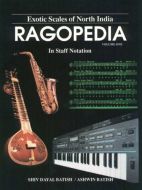 Ragopedia - Exotic Scales of North India, Volume 1
